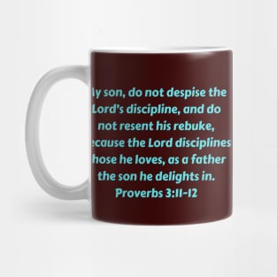 Bible Verse Proverbs 3:11-12 Mug